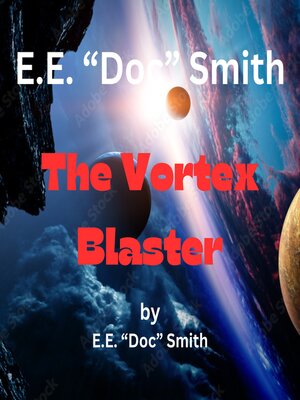 cover image of E.E. "Doc" Smith  the Vortex Blaster